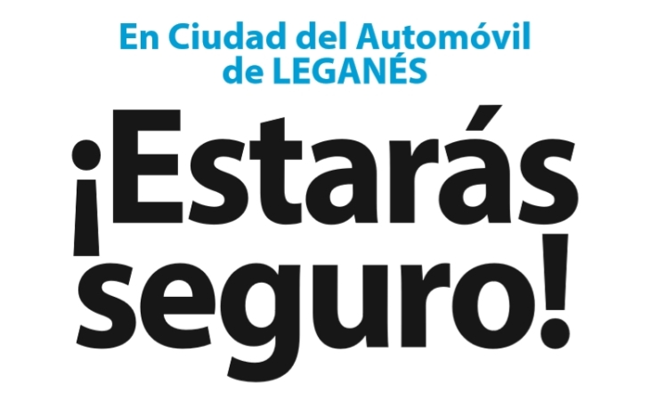 En Ciudad del Automóvil de Leganés… ¡Estarás seguro!