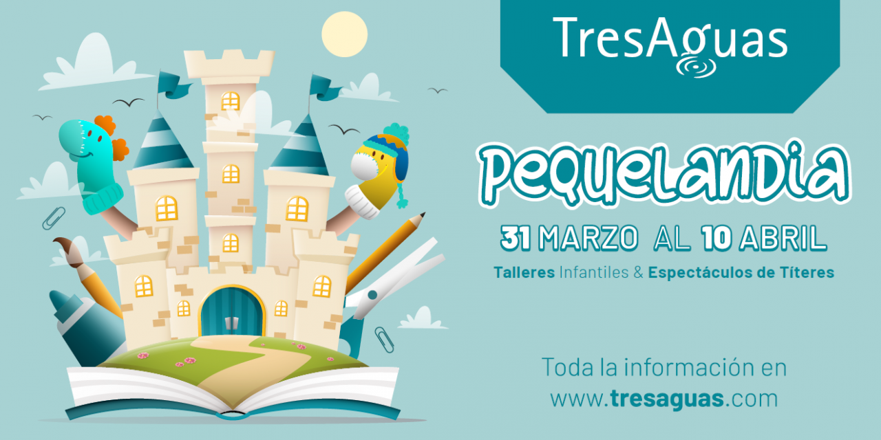 Esta Semana Santa llega ‘Pequelandia’ al Centro Comercial TresAguas