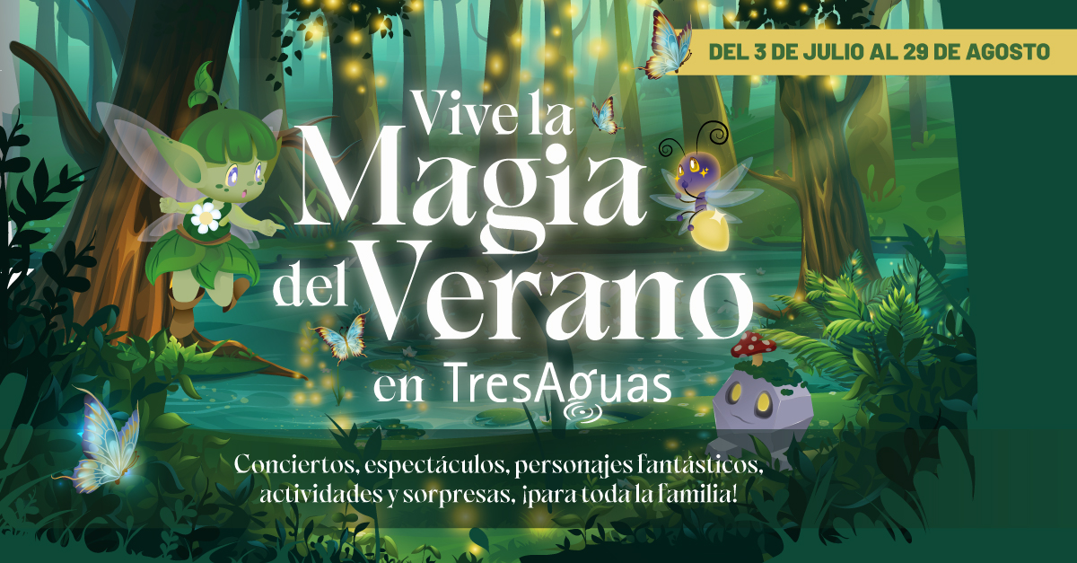 TresAguas convierte el verano en un Bosque Mágico lleno de espectáculos, música y actividades familiares