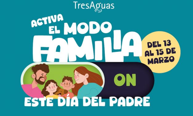 Este Día del Padre el Centro ComercialTresAguas… ¡Activa el Modo Familia!