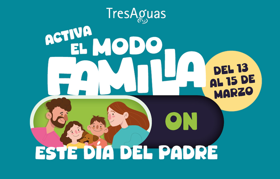 Este Día del Padre el Centro ComercialTresAguas… ¡Activa el Modo Familia!