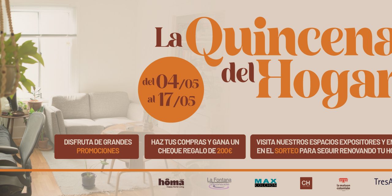El Centro Comercial TresAguas celebra La Quincena del Hogar, del 4 al 17 de mayo